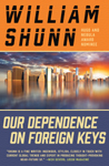 'Our Dependence on Foreign Keys' by William Shunn
