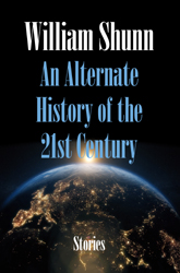'An Alternate History of the 21st Century' by William Shunn
