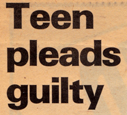 Headline: 'Teen pleads guilty'